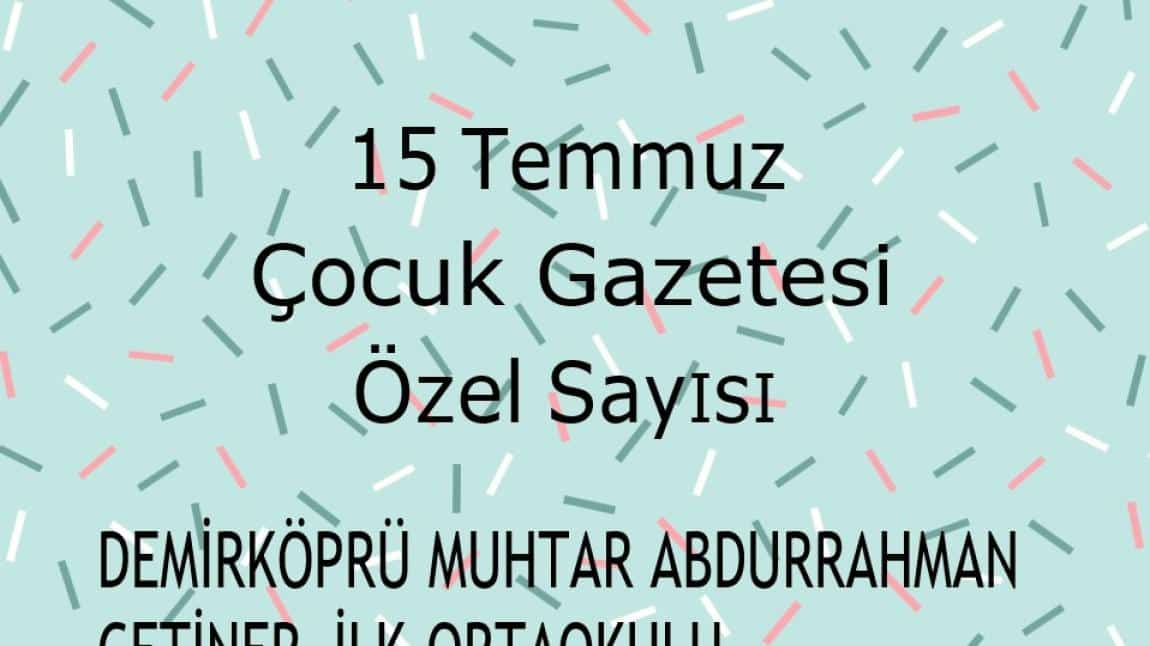 15 Temmuz Çocuk Gazetesi Özel Sayısı Hazırlandı